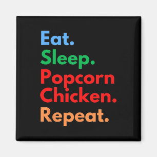 Essen Schlaf Popcorn Hühnchen Wiederholen Für Popc Magnet
