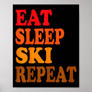 Essen Schlaf Skifahren wiederholen Winter Berge Sk Poster