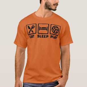 Essen Schlaf spielen Volleyball T-Shirt