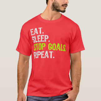 Essen Schlaf Stopp Goals Wiederholen Funny Goalkee T-Shirt