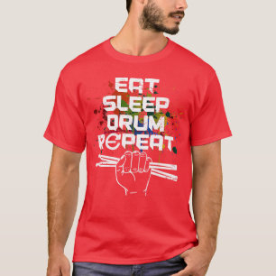 Essen Schlaf Trommel Wiederholung Trommeln T-Shirt