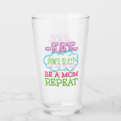 Essen schlafe nicht, sei eine Mama Wiederholung Glas (Vorderseite)
