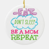 Essen schlafe nicht, sei eine Mama Wiederholung Keramik Ornament (Hinten)