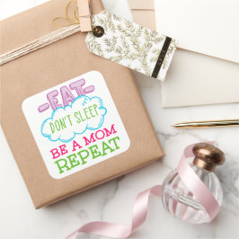 Essen schlafe nicht, sei eine Mama Wiederholung Quadratischer Aufkleber