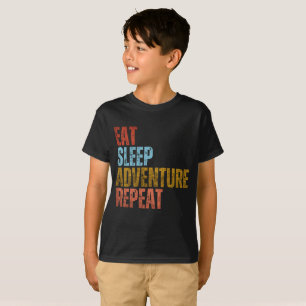 ESSEN SCHLAFEN ABENTEUER WIEDERHOLEN T-Shirt