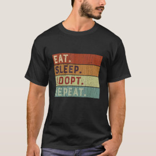 Essen Schlafen Adoptieren Wiederholen - Süße Tierr T-Shirt