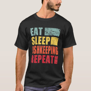 Essen Schlafen Aquaristik Wiederholen T-Shirt