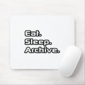 Essen. Schlafen. Archiv. Mousepad (Mit Mouse)