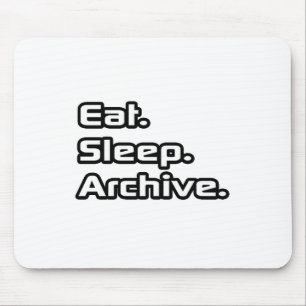 Essen. Schlafen. Archiv. Mousepad