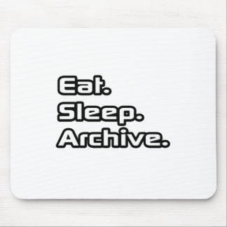 Essen. Schlafen. Archiv. Mousepad