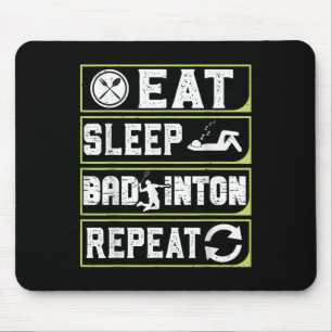 Essen Schlafen Badminton Wiederholen Badminton-Ges Mousepad