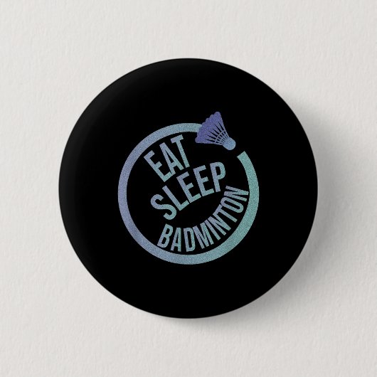Essen Schlafen Badminton Wiederholen  Button (Vorderseite)
