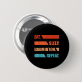 Essen Schlafen Badminton Wiederholen Button (Vorne & Hinten)