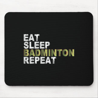 Essen Schlafen Badminton Wiederholen Mousepad
