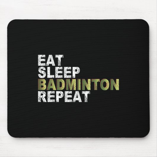 Essen Schlafen Badminton Wiederholen Mousepad (Vorne)