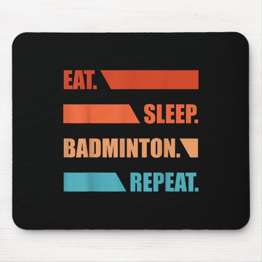 Essen Schlafen Badminton Wiederholen Mousepad (Vorne)