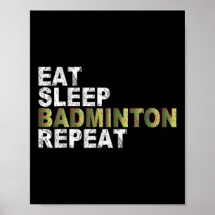 Essen Schlafen Badminton Wiederholen  Poster