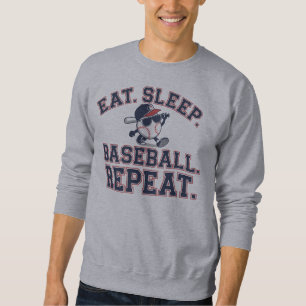Essen. Schlafen. Baseball. Wieder von vorne Sweatshirt