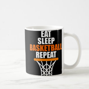 Essen. Schlafen. Basketball. Wieder von vorne. T f Kaffeetasse