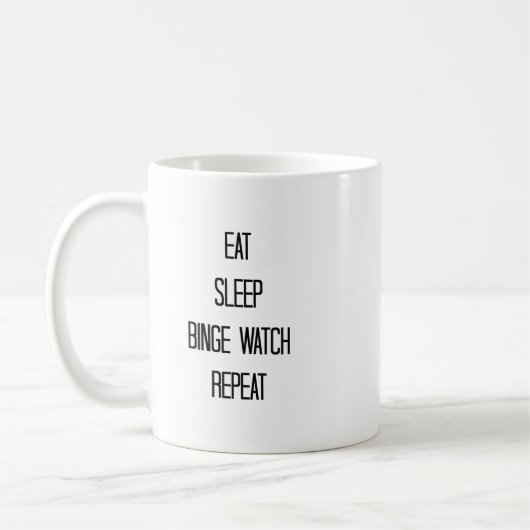 Essen, Schlafen, Binge Watch, wiederholen Kaffeetasse (Links)