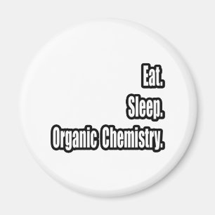 Essen.Schlafen. Bio Chemie. Magnet