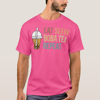 Essen Schlafen Boba Tea Wiederholen Blase Tee876 T-Shirt