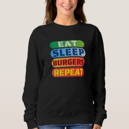 essen schlafen Burger wiederholen Sweatshirt