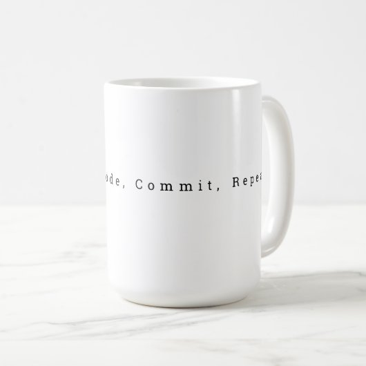 Essen, schlafen, Code, Commit, wiederholen Cup Kaffeetasse (VorderseiteRechts)