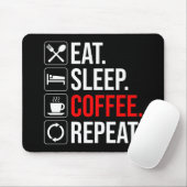 Essen. Schlafen. Coffee. Wieder von vorne Mousepad (Mit Mouse)