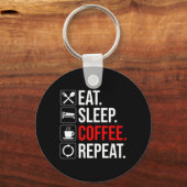 Essen. Schlafen. Coffee. Wieder von vorne Schlüsselanhänger (Vorderseite)