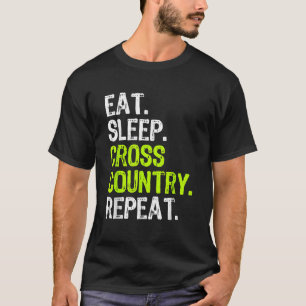 Essen Schlafen Cross Country Wiederholen Laufen Lä T-Shirt