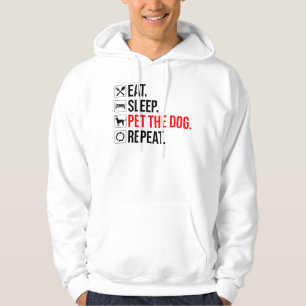 Essen. Schlafen. Den Hund streicheln. Wiederholen Hoodie