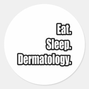 Essen. Schlafen. Dermatologie. Runder Aufkleber