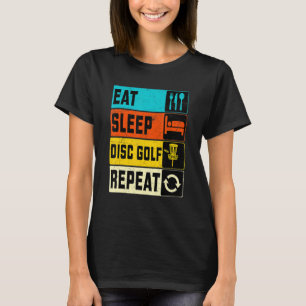 Essen Schlafen Disc Golf Wiederholen T-Shirt
