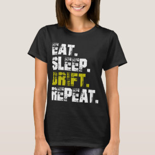 Essen Schlafen Driften Wiederholen - Lustiges Drif T-Shirt