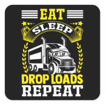 Essen, Schlafen, Drop Loads LKW Fahrer Funny Zitat