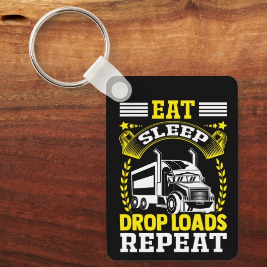 Essen, Schlafen, Drop Loads LKW Fahrer Funny Zitat Schlüsselanhänger (Vorderseite)