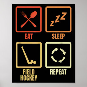 Essen Schlafen Feldhockey Wiederholen Poster