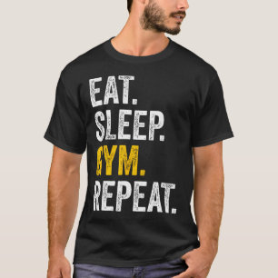 Essen Schlafen Fitnessstudio Wiederholen Fitness B T-Shirt