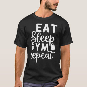Essen Schlafen Fitnessstudio Wiederholen T-Shirt