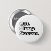 Essen. Schlafen. Fußball. Button (Vorne & Hinten)