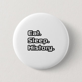Essen. Schlafen. Geschichte. Button