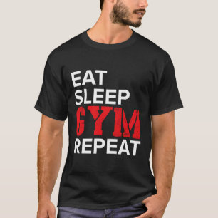 Essen Schlafen Gym Wiederholen T-Shirt