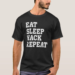 Essen Schlafen Hacken Wiederholen Sarkastisch T-Shirt