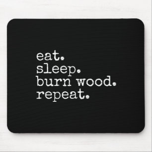 Essen. Schlafen. Holz verbrennen. Wiederholen. Lus Mousepad