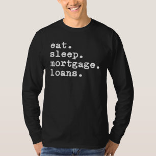 Essen Schlafen Hypothekendarlehen Officer Darlehen T-Shirt