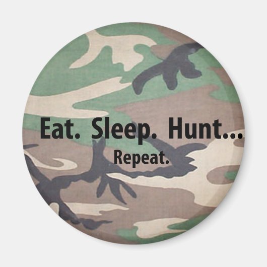 Essen. Schlafen. Jagd. Wieder von vorne! Magnet (Vorne)