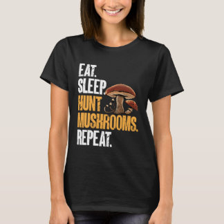 Essen Schlafen Jagen Pilze Morchel Jäger Nahrungss T-Shirt