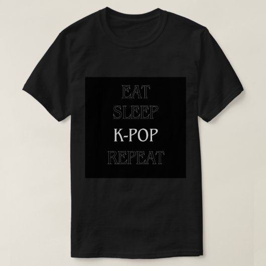 ESSEN, SCHLAFEN, K-POP, WIEDERHOLEN T-Shirt (Design vorne)