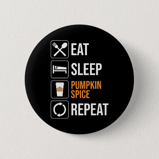 Essen. Schlafen. Kürbisgewürz. Wieder von vorne Button (Vorderseite)